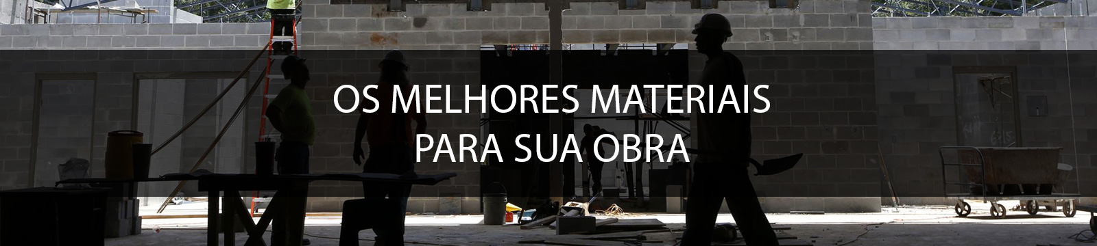 melhores-materiais-para-sua-obra